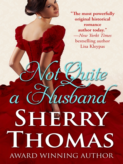 Title details for Not Quite a Husband by Sherry Thomas - Available